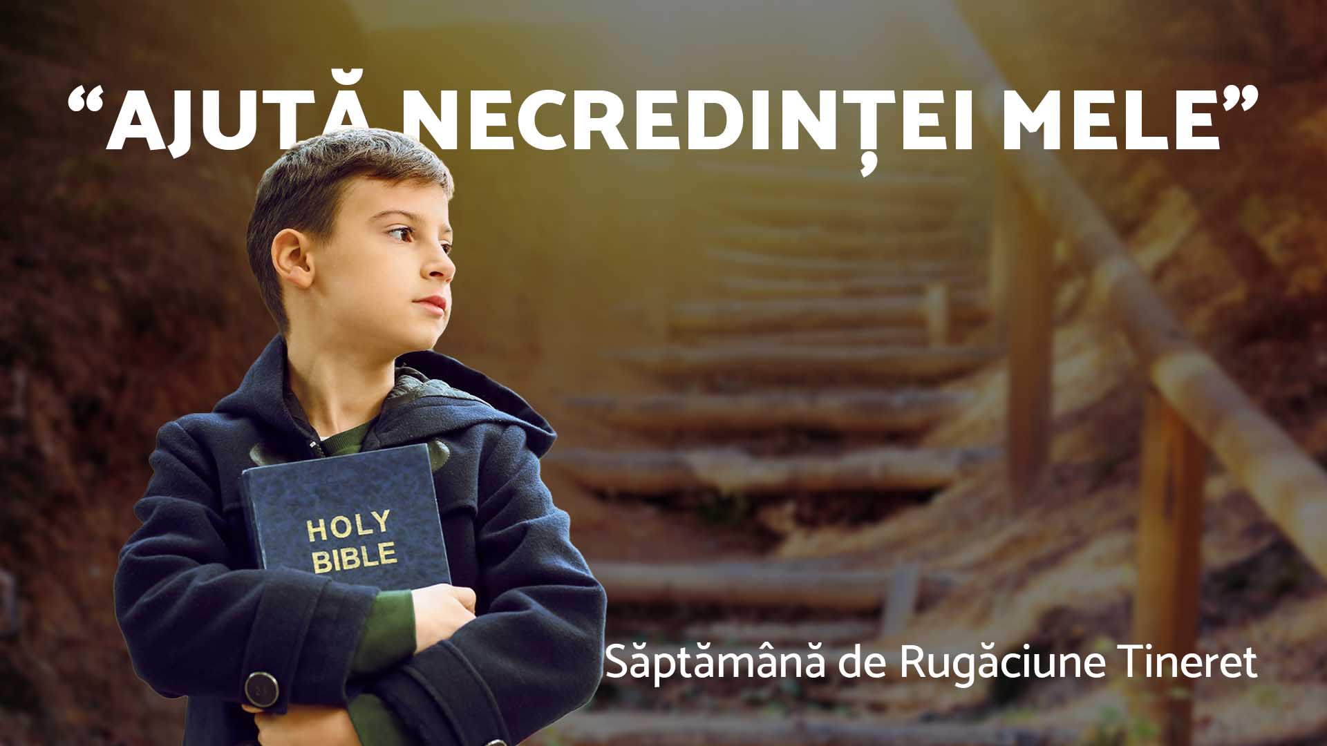 “Ajută necredinței mele” – Săptămână de Rugăciune 2025