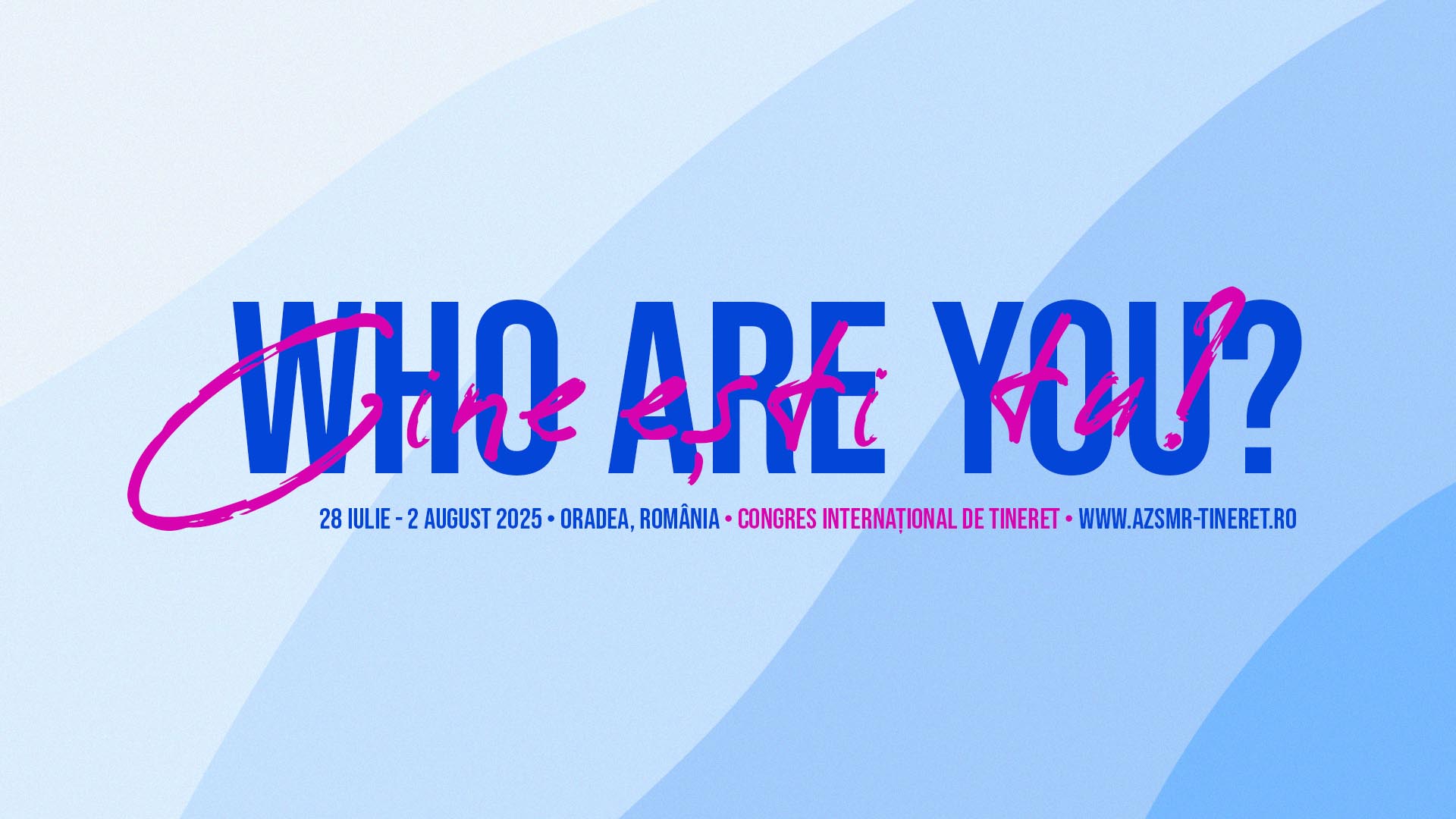 Who Are You? – International Youth Congress – July 28 – August 2, 2025 – Romania, Oradea, BBSO Campus