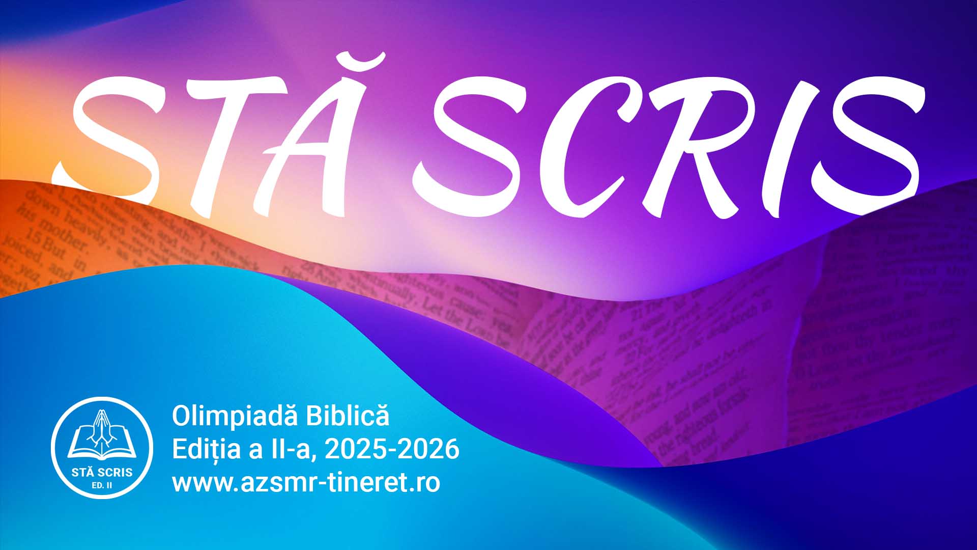 “Stă scris” – Olimpiadă de Cunoștințe Biblice – Ediția a II-a, 2025-2026